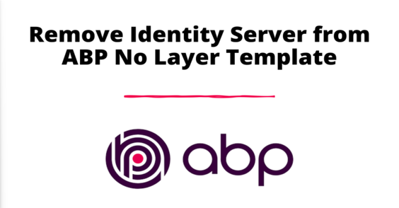 Removing IdentityServer from ABP No Layer Template Cover Image