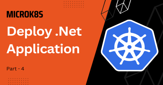 Create and deploy .Net application in MicroK8s Cover Image