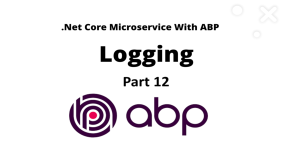 .Net Core microservice application with ABP - Logging with Seq - Part 12 Cover Image
