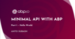 Minimal Api with ABP - Hello world - Part 1 Cover Image