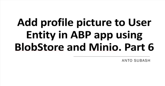Add profile picture to User Entity in ABP app using BlobStore and Minio. Cover Image