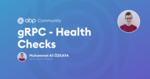 gRPC Health Checks with ASP.NET Core 7.0 Cover Image
