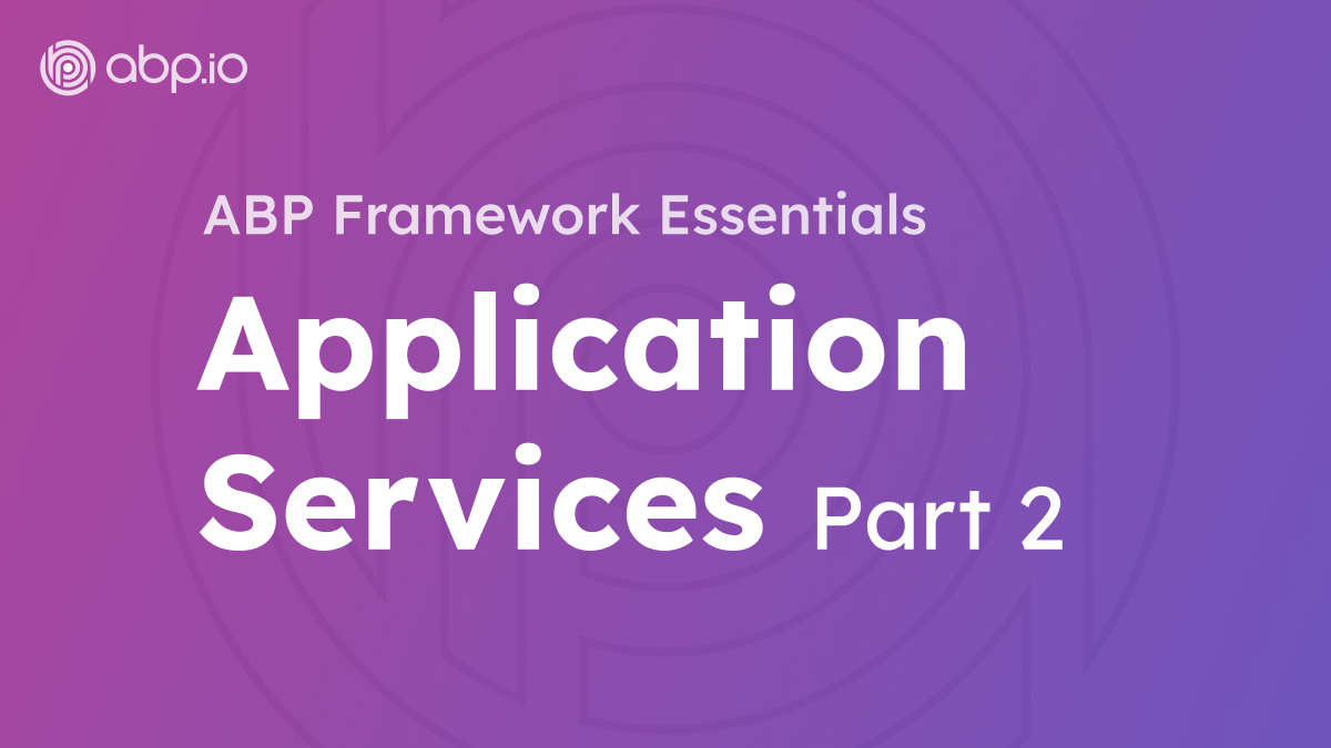 ABP Framework Application Services - Part 2